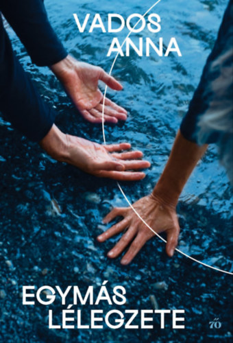 Vados Anna: Egymás lélegzete e-Könyv