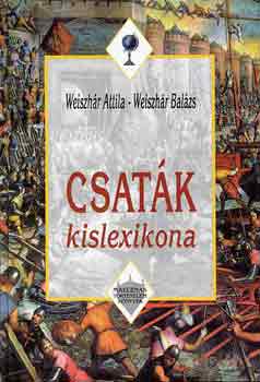 Weiszhár Attila-Weiszhár Baláz: Csaták kislexikona antikvár