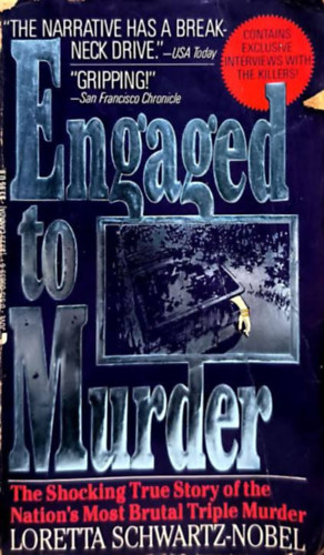 by Loretta Schwartz-Nobel: Engaged to Murder - The Shocking True Story of the Nation's Most Brutal Triple Murder antikvár