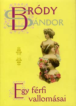 Bródy Sándor: Egy férfi vallomásai antikvár