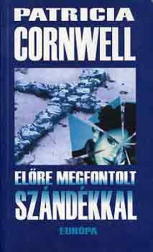 Patricia Cornwell: Előre megfontolt szándékkal - From Potter's Field antikvár