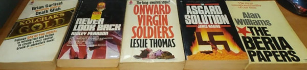 Alan Williams, James Marino, Brian Garfield, Leslie Thomas, Ridley Pearson: Kolchak's Gold + Never Look Back + Onward Virgin Soldiers + The Asgard Solution + The Beria Papers (5 kötet) antikvár