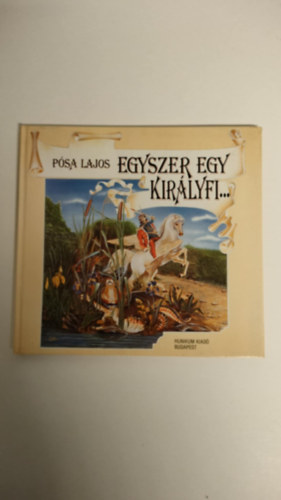 Pósa Lajos: Egyszer egy királyfi... antikvár