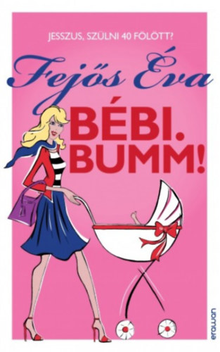 Fejős Éva: Bébi. Bumm! könyv
