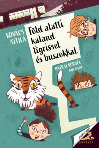 Kovács Attila: Föld alatti kaland tigrissel és buszokkal antikvár
