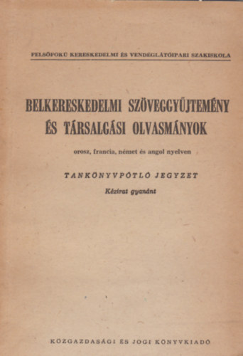 Belkereskedelmi szöveggyűjtemény és társalgási olvasmányok orosz, francia, német és angol nyelven antikvár