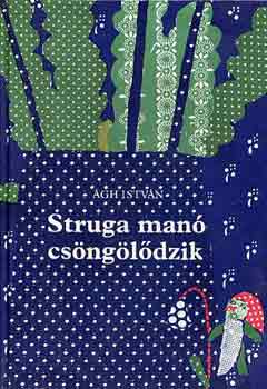 Ágh István: Struga manó csöngölődzik antikvár