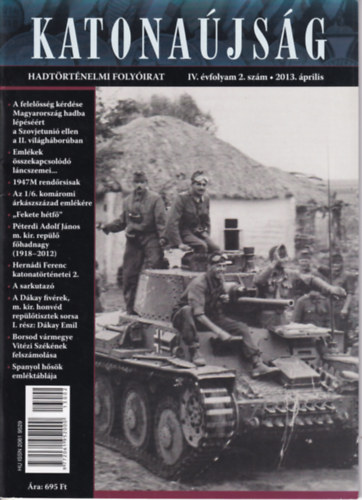 Katonaújság - Hadtörténelmi folyóirat IV évfolyam 2. szám 2013. április antikvár