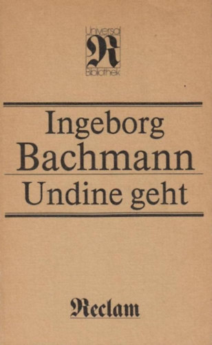 Ingeborg Bachmann: Undine Geht antikvár