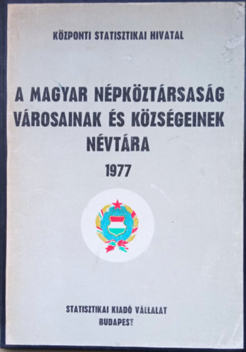 A Magyar Népköztársaság városainak és községeinek névtára 1977 antikvár