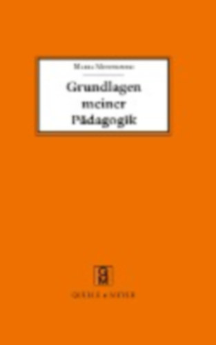 Montessori, Maria: Grundlagen meiner Pädagogik idegen