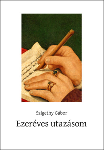 Szigethy Gábor: Ezeréves utazásom könyv