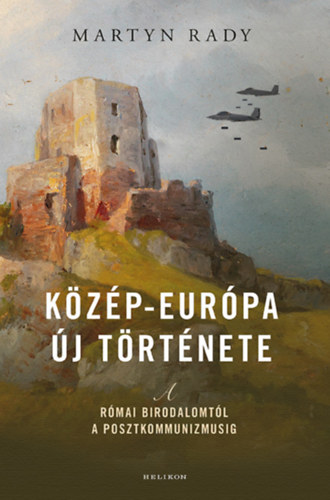 Martyn Rady: Közép-Európa új története könyv