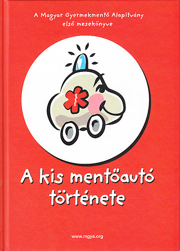 Bakonyi Anna: A kis mentőautó története antikvár