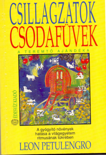 Leon Petulengro: Csillagzatok, csodafüvek - A teremtő ajándéka antikvár
