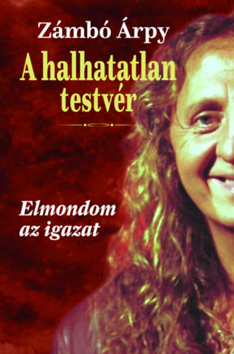 Zámbó Árpy: A halhatatlan testvér könyv
