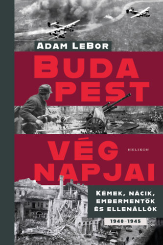 Adam Lebor: Budapest végnapjai könyv