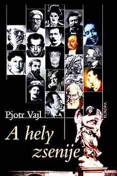 Pjotr Vajl: A hely zsenije antikvár