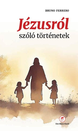 Bruno Ferrero: Jézusról ​szóló történetek antikvár