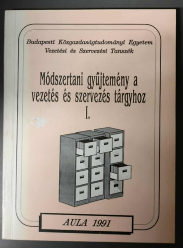 Dr. Antal-Mokos Zoltán, Drótos György (szerk.), Dr. Kovács Sándor: Módszertani gyűjtemény a vezetés és szervezés tárgyhoz I. antikvár