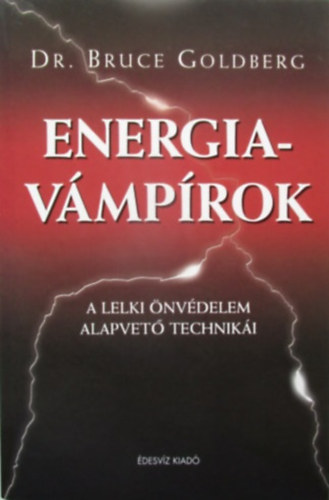 Bruce Goldberg: Energiavámpírok - A lelki önvédelem alapvető technikái antikvár