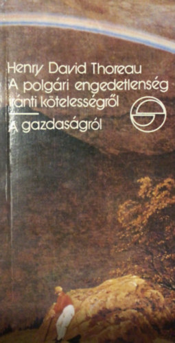 Henry David Thoreau: A polgári engedetlenség iránti kötelességről - A gazdaságról antikvár