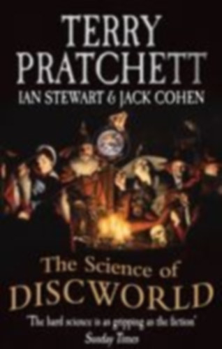 Pratchett, Terry - Stewart, Ian - Cohen, Jack: The Science of Discworld idegen