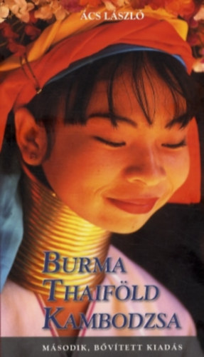 Ács László: Burma (Mianmar), Thaiföld, Kambodzsa antikvár