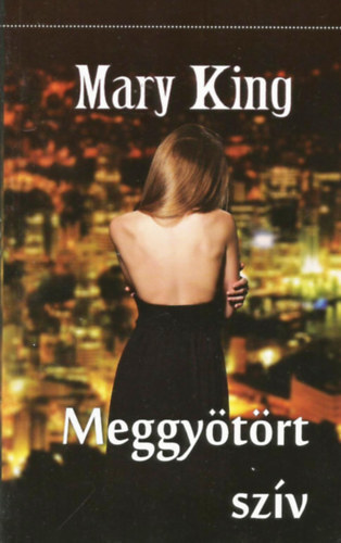 Mary King: Meggyötört szív antikvár