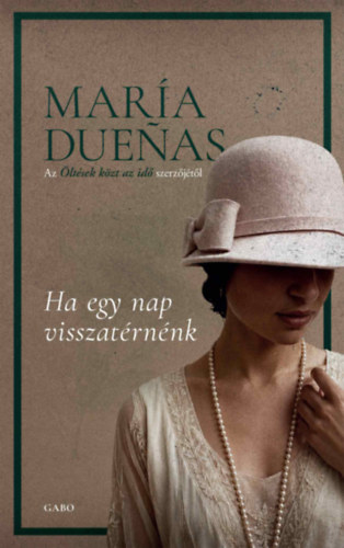 María Duenas: Ha egy nap visszatérnénk könyv