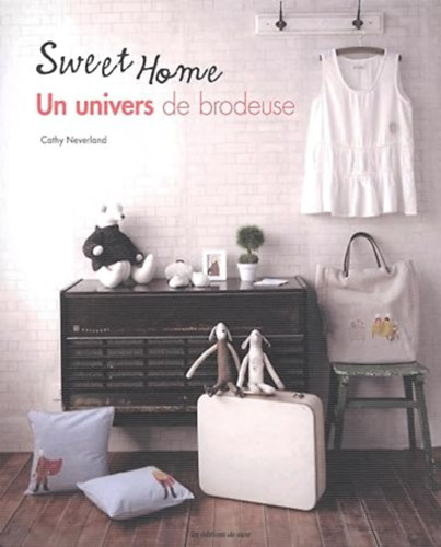 Cathy Neverland: Sweet home - Un univers de brodeuse antikvár