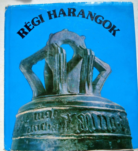 Patay Pál: Régi harangok antikvár