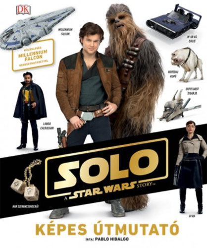 Pablo Hidalgo: Star Wars - Solo - Képes útmutató könyv