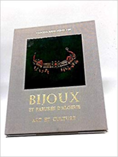 Farida Benouniche: Bijoux et parures d'Algerie (Algériai ékszerek készítése) antikvár