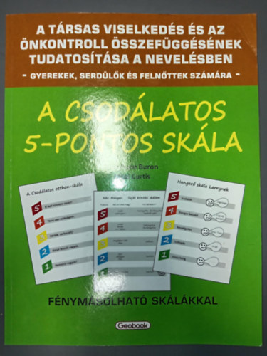 Kari Dunn Buron, Mitzi Curtis: A csodálatos 5-pontos skála - A társas viselkedés és az önkontroll összefüggésének tudatosítása a nevelésben gyerekek, serdülők, és felnőttek számára (fénymásolható skálákkal) antikvár