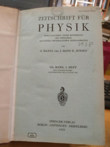 O. Haxel, J. Hans D. Jensen: Zeitschrift für Physik herausgegeben unter mitwirkung des verbandes deutscher physikalischer gesellschaften 156. band 1-4. antikvár