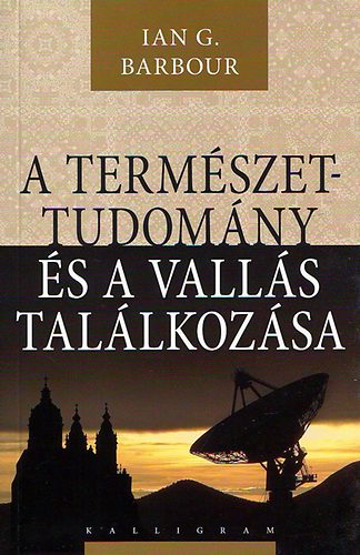 Ian Barbour: A természettudomány és a vallás találkozása könyv