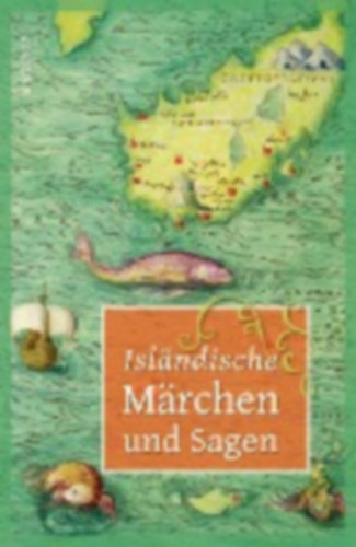 Ackermann, Erich (Hg. ): Isländische Märchen und Sagen idegen