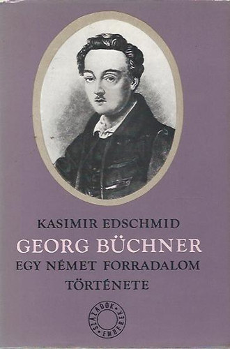 Kasimir Edschmid: Georg Büchner (Egy német forradalom története) antikvár