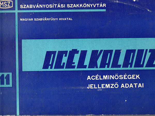 Dr. Pomothy Béla és Pomothy László (összeállította): Acélkalauz - Acélminőségek jellemző adatai antikvár