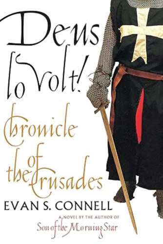 Evan S. Connell: Deus Lo Volt!: A Chronicle of the Crusades antikvár