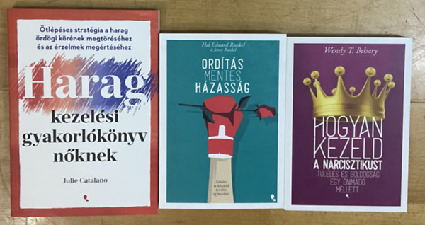 Julie Catalano, Hal Edward Runkel, Jenny Runkel, Wendy T. Behary: 3 db könyv önismeretről, párkapcsolatról, házasságról - Haragkezelési gyakorlókönyv nőknek, Ordításmentes házasság, Hogyan kezeld a nárcisztikus könyv