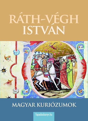 Ráth-Végh István: Magyar kuriózumok könyv