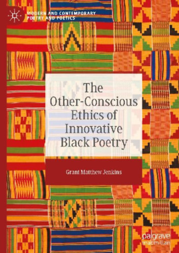 Jenkins, Grant Matthew: The Other-Conscious Ethics of Innovative Black Poetry idegen
