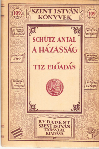 Schütz Antal: A Házasság-tíz előadás antikvár