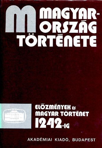 Bartha Antal, Székely György: Magyarország története (Előzmények és magyar történet 1242-ig) I-II. antikvár