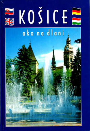 Angelika  Hornáková: Kosice ako na dlani- Kassa a tenyerünkön ( 4 nyelvű ) antikvár