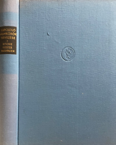 William Keister - Alistair E. Ritchie - Seth H. Washburn: Kapcsolóáramkörök tervezése antikvár