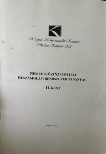 Boros Judit, Bosnyák János, Pavlik Lívia, Pál Tibor (szerk.), Dr. Rózsa Ildikó: Nemzetközi Számviteli Beszámolási Rendszerek Tananyag II. kötet antikvár