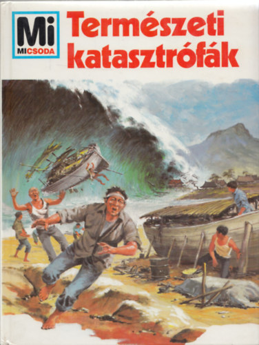 Mi Micsoda kötet: Természeti katasztrófák antikvár